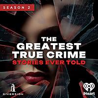The Greatest True Crime Stories Ever Told