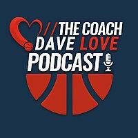 The Coach Dave Love Podcast