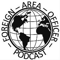 The Foreign Area Officer Podcast
