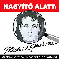 Nagyító alatt Michael Jackson: Az első magyar nyelvű podcast a Pop Királyáról