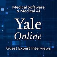 Yale Certificate in Medical Software and Medical AI: Guest Experts