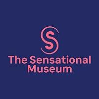 The Sensational Museum