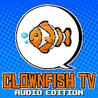Clownfish TV Podcasts