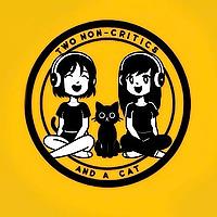 Two Non-Critics and a Cat