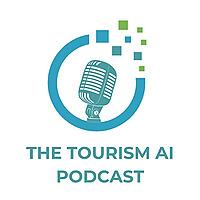 The Tourism AI Podcast