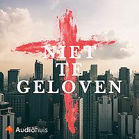 Niet te Geloven