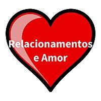 Relacionamentos e Amor