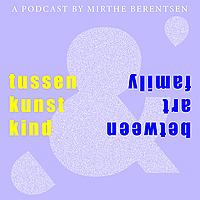 tussen kunst en kind | between art and family