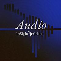 Audio | InSight Crime