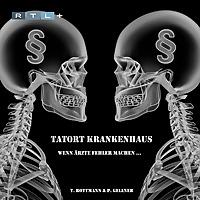 Tatort Krankenhaus - Wenn Ärzte Fehler machen...