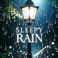 Sleepy Rain – Relaxing Rain for Sleep & Babies