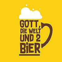 Gott, die Welt und 2 Bier
