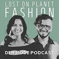 Lost On Planet Fashion - Der Mode Podcast