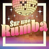Sur une Rumba