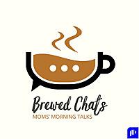 Brewed Chats: Moms' Morning Talks