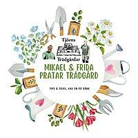 Tjörns Trädgårdar, Mikael & Frida pratar trädgård och växter.