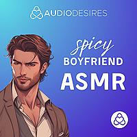Spicy Boyfriend ASMR