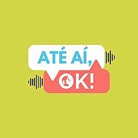 Até aí, ok!
