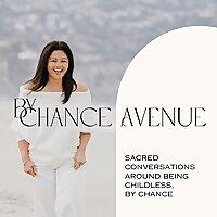 By Chance Avenue - Sacred Conversations Around Being Childless, by Chance
