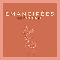 Émancipées, le podcast