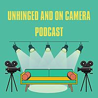 Unhinged and On Camera