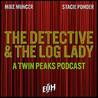 The Detective and the Log Lady: A Twin Peaks Podcast