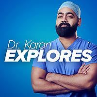 Dr Karan Explores