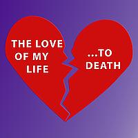 The Love of My Life ...to Death