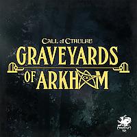 Graveyards of Arkham