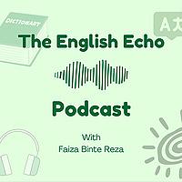 The English Echo Podcast - Easy English Listening for Beginner Learners