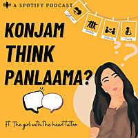 Konjam Think Panlaama - Tamil Podcast