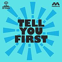 Tell You First