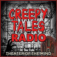 Creepy Tales Radio - Old Time Radio Horror