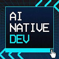 The AI Native Dev - from Copilot today to AI Native Software Development tomorrow