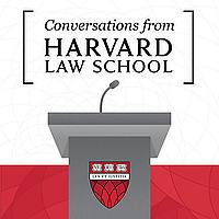 Conversations from Harvard Law School
