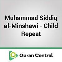 Muhammad Siddiq al-Minshawi - Child Repeat