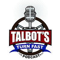 Talbots Turn Fast Podcast