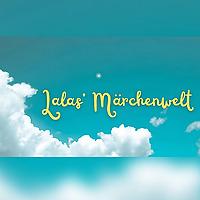 Lala`s Märchenwelt Kindergeschichten und Märchen 🌟✨ Kinderkanal 🌟✨