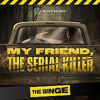 My Friend, the Serial Killer