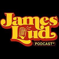 James Loud Podcast