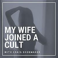 My Wife Joined A Cult