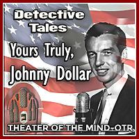 Yours Truly, Johnny Dollar - Old Time Radio