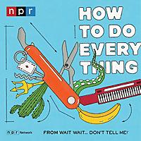 How To Do Everything
