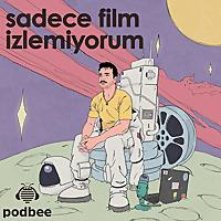 sadece film izlemiyorum