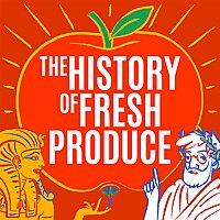 The History of Fresh Produce