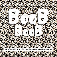 BooB BooB, le podcast sur l’allaitement qui fait du bruit