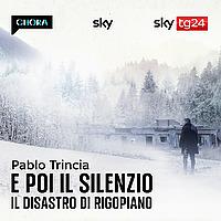 E poi il silenzio - Il disastro di Rigopiano
