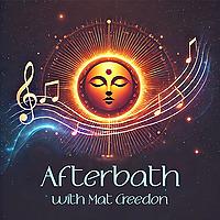 Afterbath with Mat Creedon