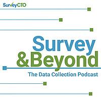 Survey & Beyond: The Data Collection Podcast