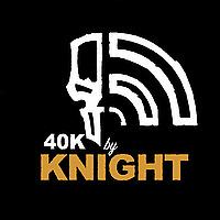 40k by Knight